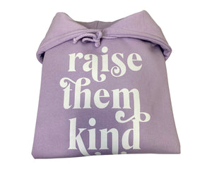 Raise Them Kind Hoodie