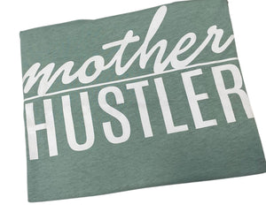 Mother Hustler Tee