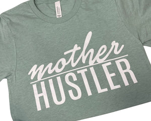 Mother Hustler Tee