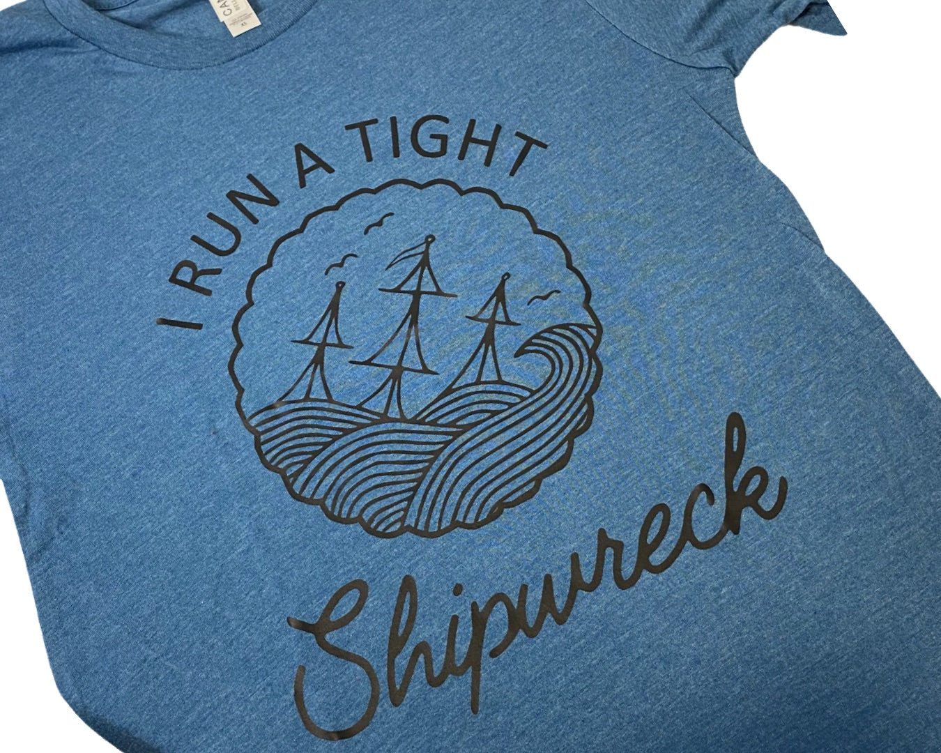 I Run A Tight Shipwreck Tee